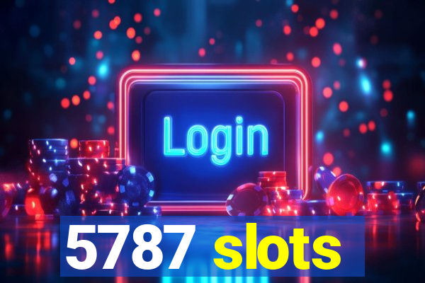 5787 slots